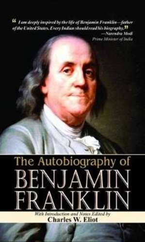 THE AUTOBIOGRAPHY OF BENJAMIN FRANKLIN de Charles W. Elist Lld