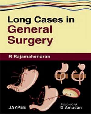 Long Cases in General Surgery de R Rajamahendran