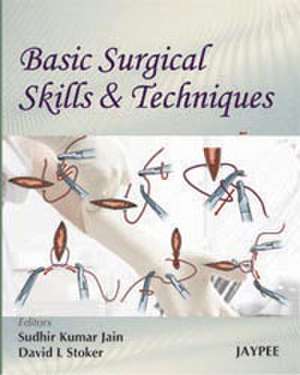 Basic Surgical Skills and Techniques de Sudhir Kumar Jain