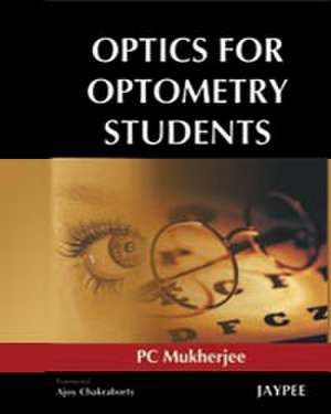 Optics for Optometry Students de PC Mukherjee