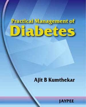 Practical Management of Diabetes de Ajit B. Kumthekar