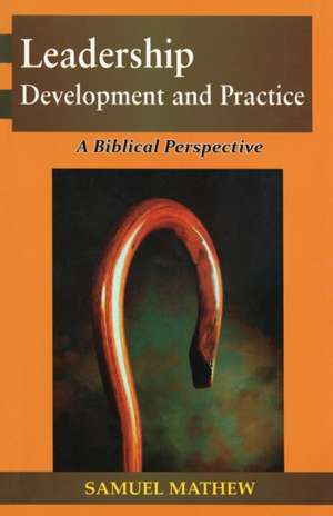 Leadership Development and Practice de Samuel Mathew