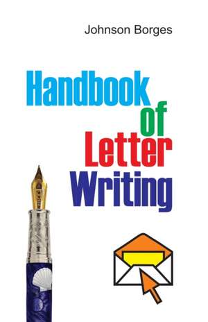 Handbook of Letter Writing de Johnson Borges