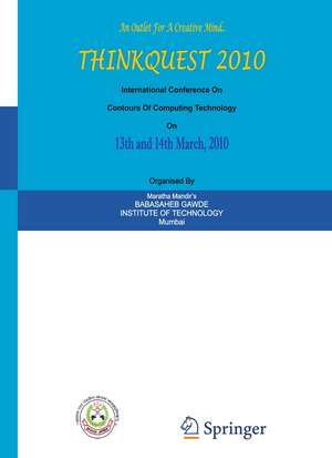 ThinkQuest 2010: Proceedings of the First International Conference on Contours of Computing Technology de S J Pise