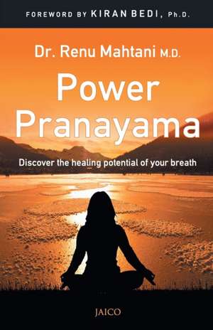 Power Pranayama de Renu Mahtani M. D.