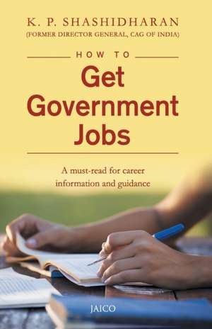 How to Get Government Jobs de K. P. Shashidharan