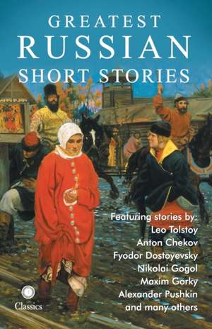 Greatest Russian Short Stories de N. A