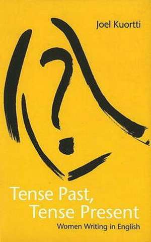 Tense Past, Tense Present de Joel Kuortti