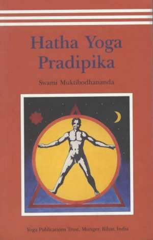 Swami, M: Hatha Yoga Pradipika