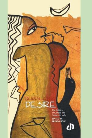 Translating Desire de Brinda (Ed) Bose