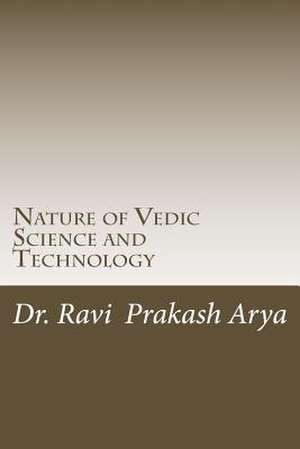 Nature of Vedic Science and Technology