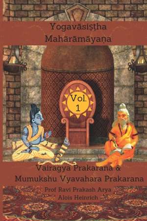 Yogavasistha Maharamayana Vol. 1 de Alois Heinrich