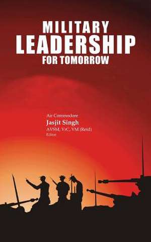 Military Leadership for Tomorrow de Jasjit Singh