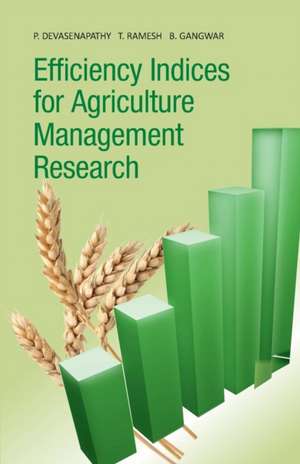 Efficiency Indices for Agriculture Management Research de P. Devasenapathy