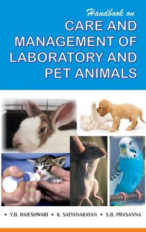 Handbook on Care and Management of Laboratory and Pet Animals de Y. B. Rajeshwari