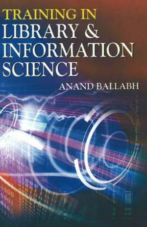 Training in Library & Information Science de Anand Ballah