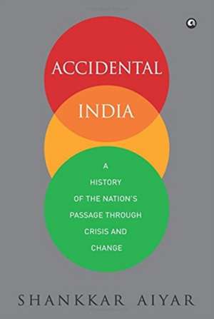 Accidental India de Shankkar Aiyar