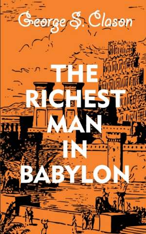 The Richest Man In Babylon de George S. Clason