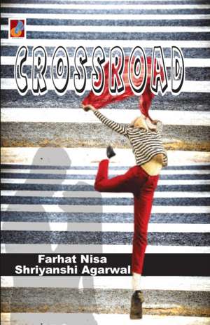 The CROSSROAD de Farhat Nisa