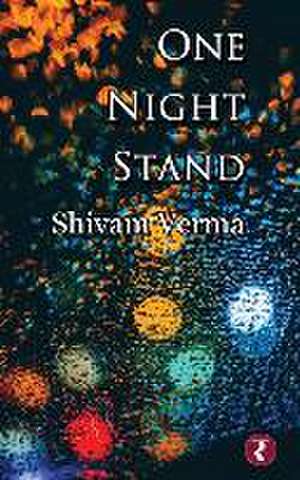 One Night Stand de Shivam Verma