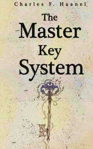 The Master Key System de Charles F. Haanel