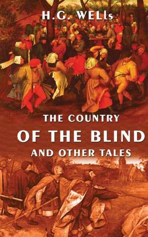 The Country Of The Blind And Other Tales de H. G. Wells