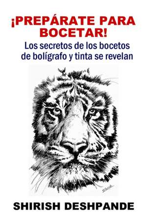 ¡Preparate Para Bocetar! - Los secretos de los bocetos de bolígrafo y tinta se revelan de Shirish Deshpande