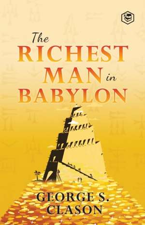 The Richest Man In Babylon de George S. Clason