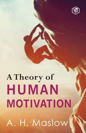 A Theory Of Human Motivation de Abraham H. Maslow