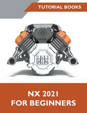 NX 2021 For Beginners de Tutorial Books