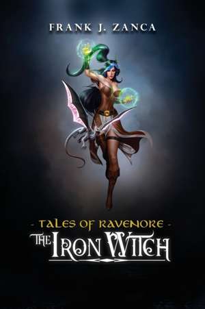The Iron Witch de Frank J Zanca