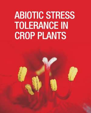 Abiotic Stress Tolerance in Crop Plants de Bidhan Roy