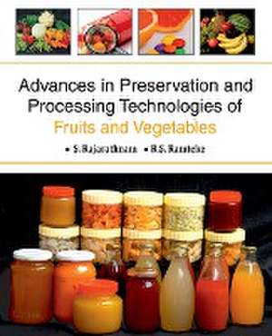 Advances in Preservation and Processing Technologies of Fruits and Vegetables de S. Rajarathnam