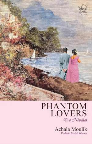 Phantom Lovers de Achala Moulik