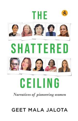 The Shattered Ceiling de Geet Mala Jalota