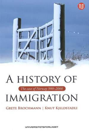 History of Immigration: The Case of Norway 900-2000 de Grete Brochmann