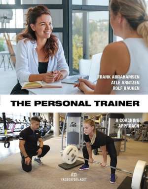 The Personal Trainer: A Coaching Approach de Frank Abrahamsen