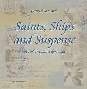 Saints, Ships and Suspense de Gertrude M. Marsh