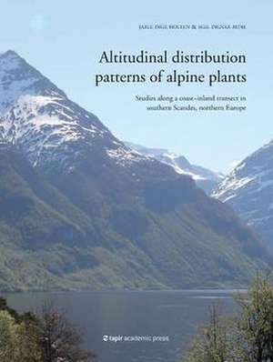 Altitudinal Distribution Patterns of Alpine Plants: Studies Along a Coast-Inland Transect in Southern Scandes, Northern Europe de Jarle Inge Holten