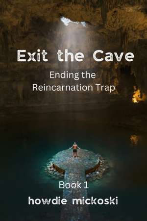 Exit the Cave de Howdie Mickoski