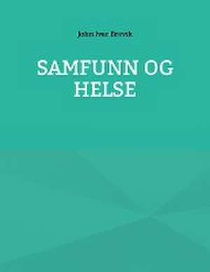 Samfunn og helse de John Ivar Brevik