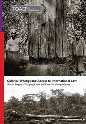 Colonial Wrongs and Access to International Law de Morten Bergsmo