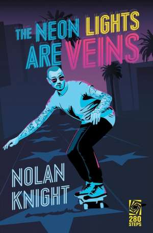 NEON LIGHTS ARE VEINS de Nolan Knight