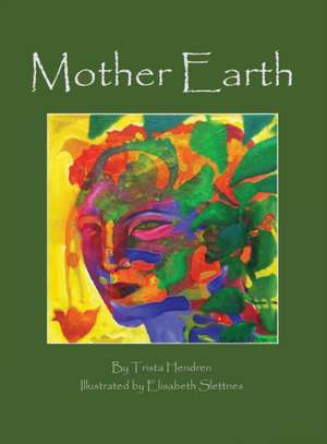 Mother Earth de Trista Hendren