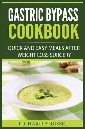 Gastric Bypass Cookbook de Richard P. Russel