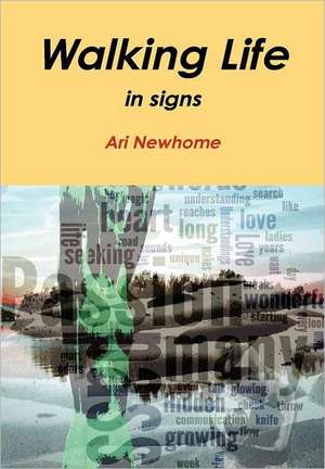 Walking Life in Signs de Ari Newhome