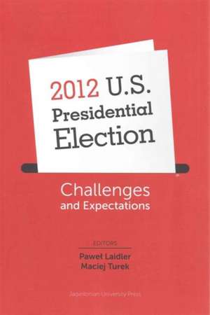 2012 U.S. Presidential Election – Challenges and Expectations de Pawel Laidler