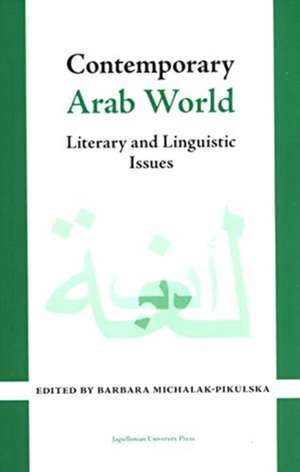 Contemporary Arab World – Literary and Linguistic Issues de Barbara Michalak–pikuls