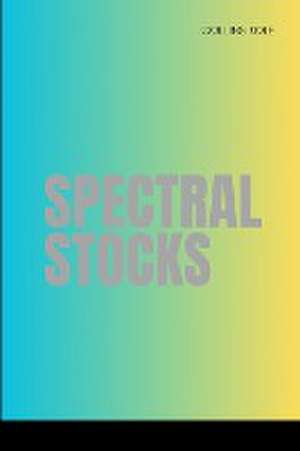 Spectral Stocks de Kole Collins