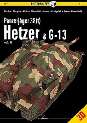 Panzerjäger 38(t) Hetzer & G-13: Volume 2 de Stefan Draminksi